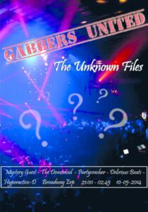 2014-05-10 – Gabbers United – The Unknown Files – Broadway