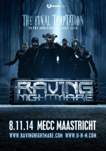 2014-11-08 – Raving Nightmare – The Final Temptation – 20 yrs Anniversary – MECC Maastricht